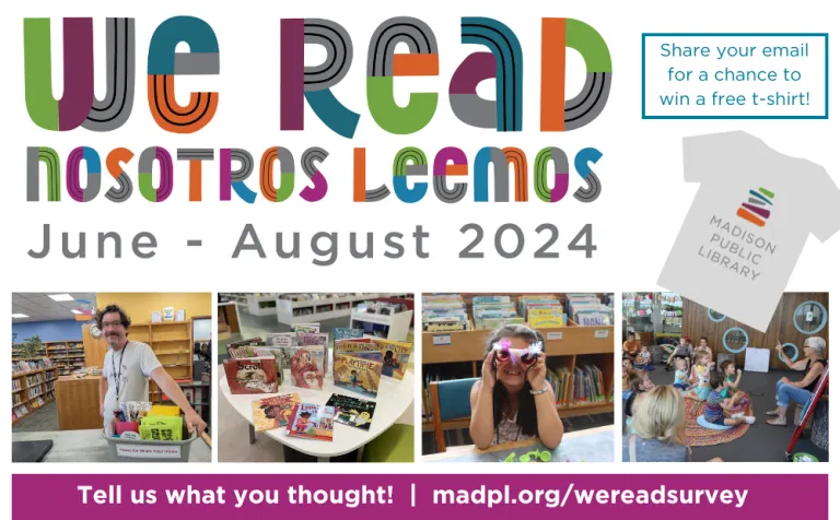 WE READ survey - tell us what you think about the WE READ Summer REading program at Madison PUblic LIbrary for a chance to win a free t-shirt