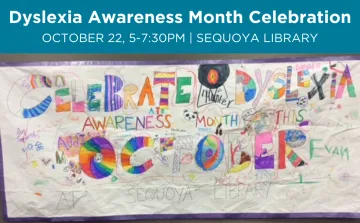 2024 Dyslexia Awareness Month Celebration at Sequoya Library